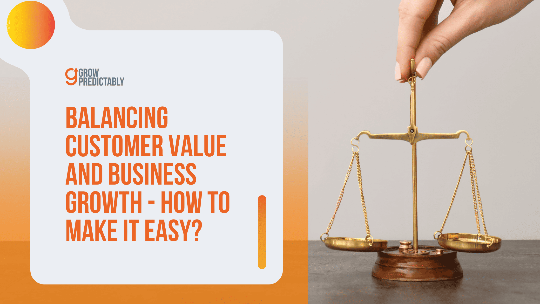 Balancing Customer Value and Business Growth