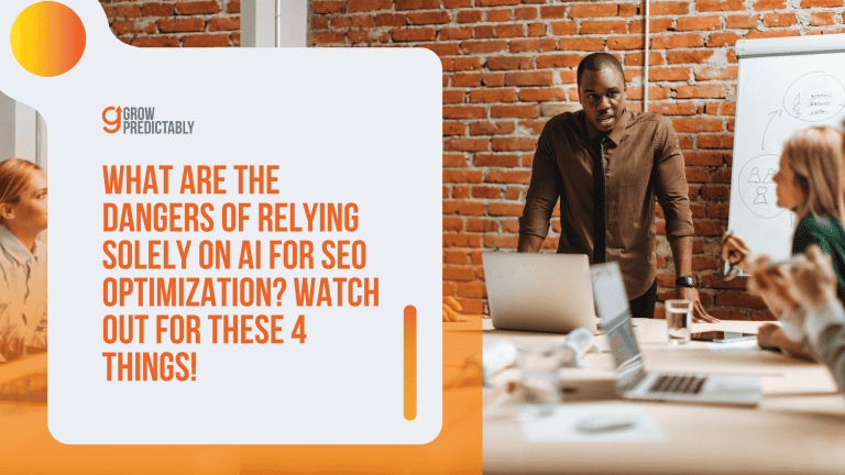 What Are the Dangers of Relying Solely on AI for SEO Optimization? Watch Out for these 4 Things!