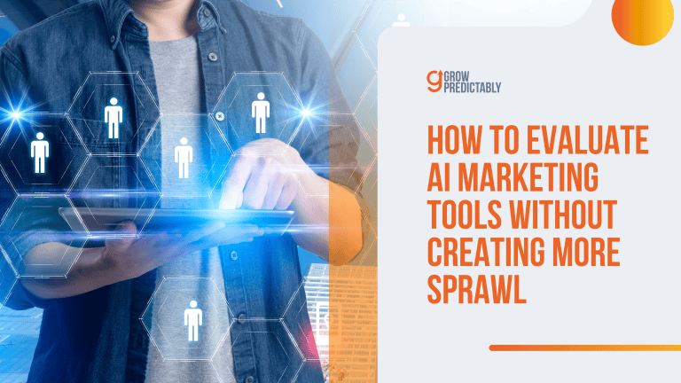 How to Evaluate AI Marketing Tools Without Creating More Sprawl