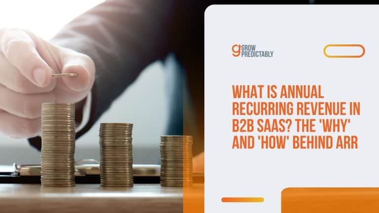 What is Annual Recurring Revenue in B2B SaaS? The ‘Why’ and ‘How’ Behind ARR