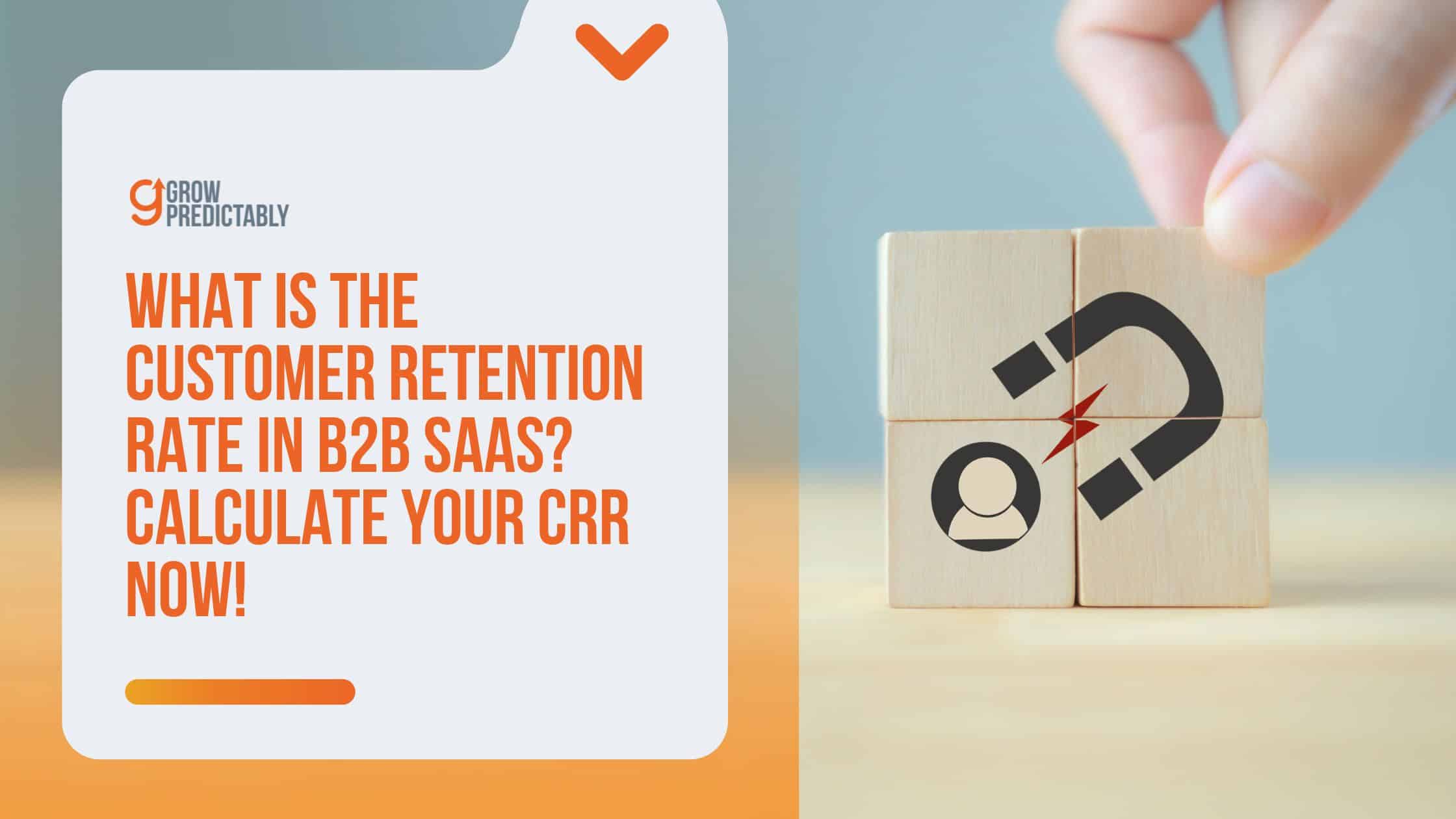 What is Customer Retention Rate in B2B SaaS