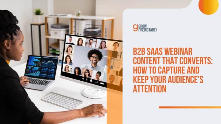 B2B SaaS Webinar Content That Converts: How to Capture and Keep Your Audience’s Attention