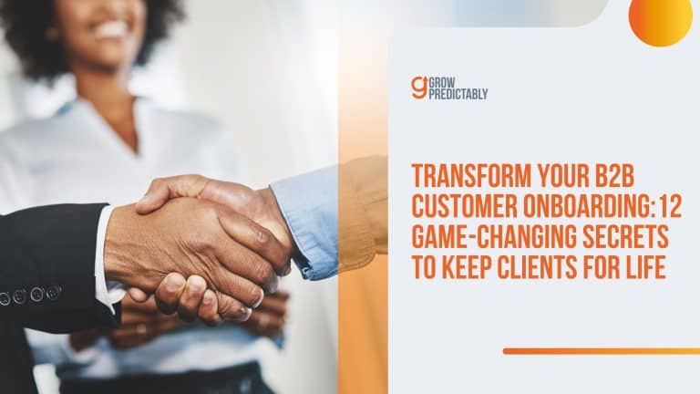 Transform Your B2B Customer Onboarding: 12 Game-Changing Secrets to Keep Clients for Life