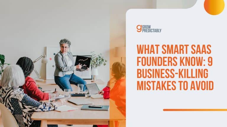 What Smart SaaS Founders Know: 9 Business-Killing Mistakes to Avoid