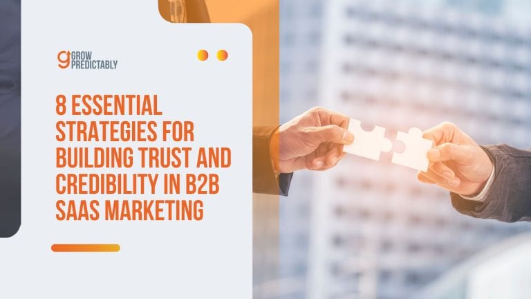 8 Essential Strategies for Building Trust and Credibility in B2B SaaS Marketing
