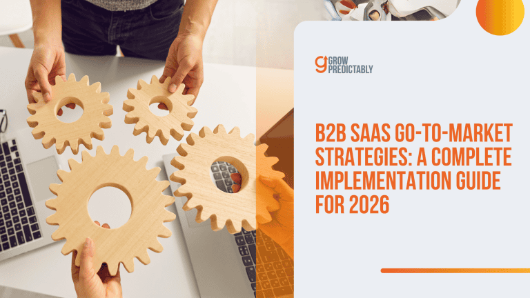 B2B SaaS Go-to-Market Strategies: A Complete Implementation Guide for 2026