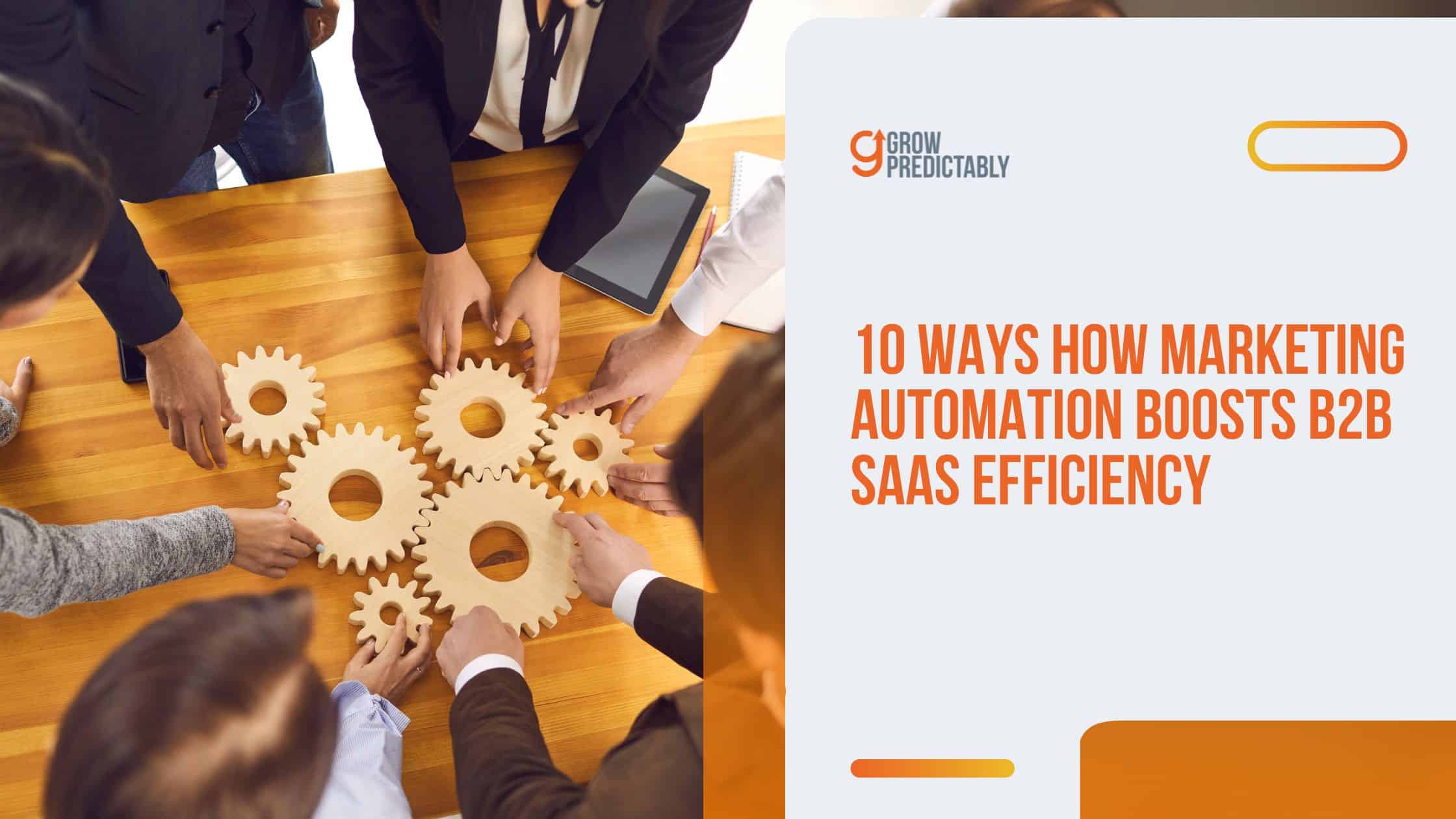 How Marketing Automation Boosts B2B SaaS Efficiency