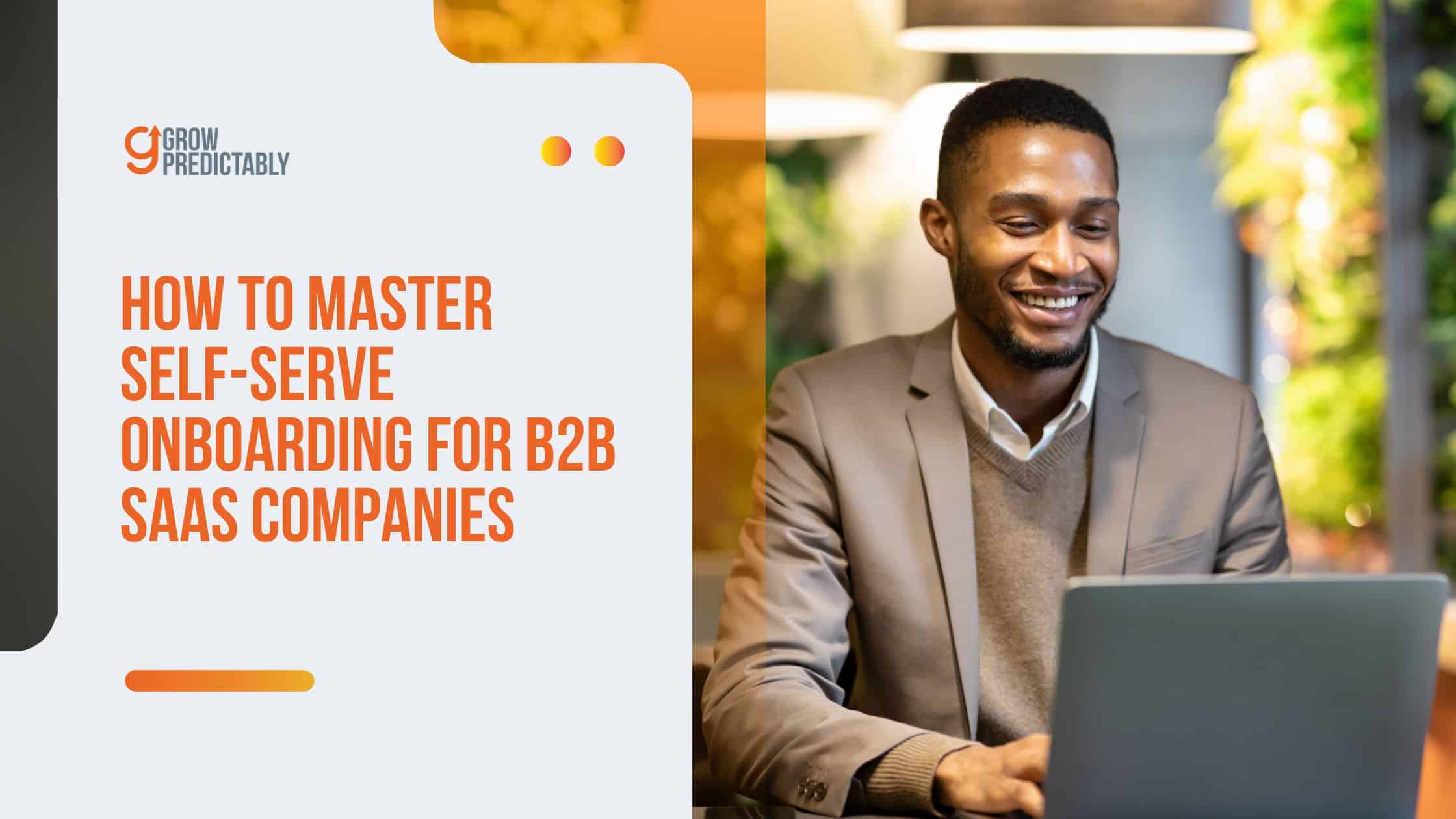 Self-Serve Onboarding for B2B SaaS