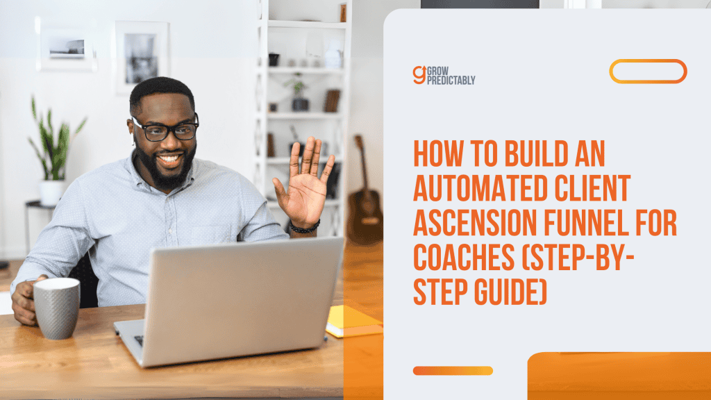 Automated Client Ascension Funnel for Coaches