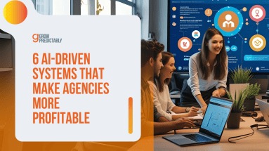 6 AI Driven Systems That Make Agencies More Profitable 1