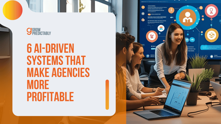 6 AI-Driven Systems That Make Agencies More Profitable