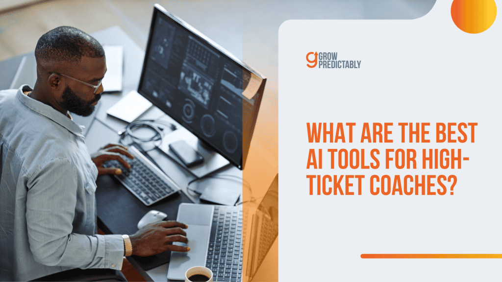 What Are the Best AI Tools for High Ticket Coaches