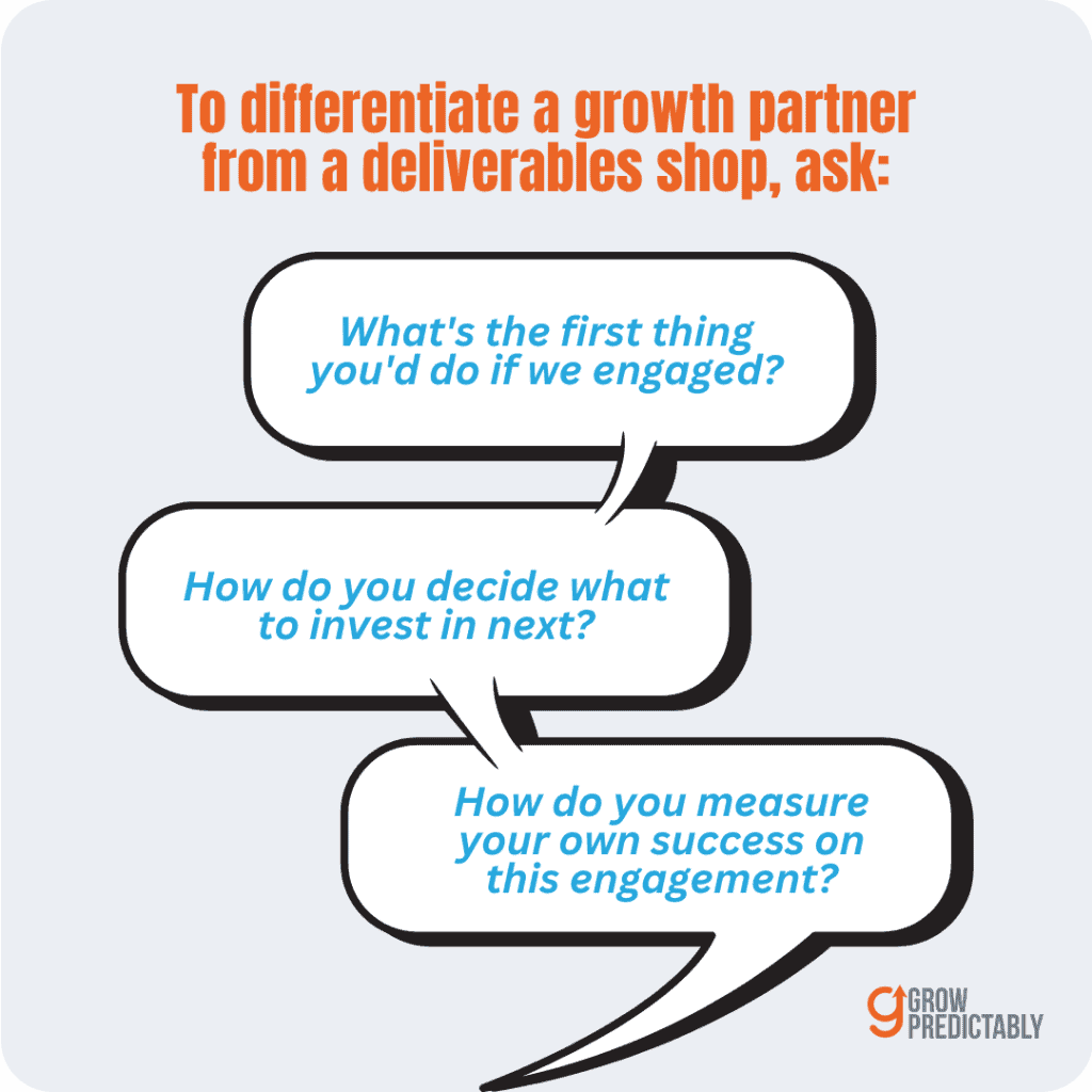 How do I tell whether an agency is a deliverables shop or a real growth partner