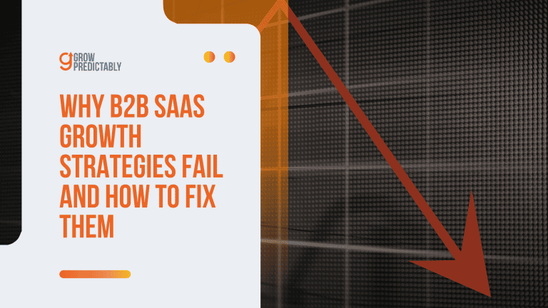 why b2b saas growth strategies fail